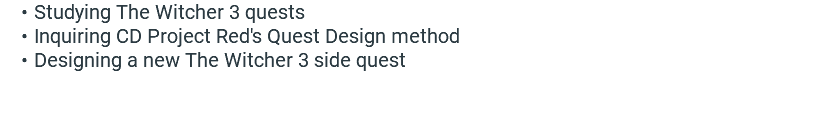 Studying The Witcher 3 quests Inquiring CD Project Red's Quest Design method Designing a new The Witcher 3 side quest 